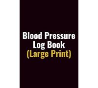 Blood Pressure Log Book - Large Print (Black Edition): Professional 1-Year AM/PM Tracker for Men & Seniors | Hypertension Journal with Medication, ... & Monthly Logs | Large Print, 6x9, 110 Pages