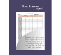 Blood Pressure Log Book: Large Print Blood Pressure Daily Tracking Record Log for Track and Monitor Blood Pressure Heart rate Readings at Home: If you ... and diary can help you track your reading