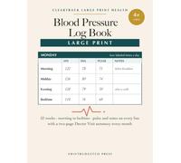 Blood Pressure Log Book: Large Print Daily Blood Pressure and Pulse Tracker for Seniors, Women and Men | 52 Weeks with 4 Readings a Day, Notes Column ... Journal (ClearTrack Large Print Health Logs)