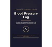 Blood Pressure Log Book: Large Print Daily Tracker - 6 Months of Morning & Evening Readings with Pulse & Medication Record
