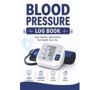 Blood Pressure Log Book: Large Print Daily Tracker for Seniors