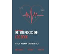 Blood Pressure Log Book - Large Print Hypertension Tracker with 3 Daily Readings and Weekly & Monthly Summary: Track, Understand, and Manage Your ... Easy Daily Logs and Doctor-Ready Summaries