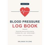 Blood Pressure Log Book - Large Print: Simple Daily Record for Home Monitoring - 4 Readings a Day with Heart Rate, Notes & Weekly Averages, 53 Weeks (One Full Year)