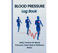 Blood Pressure Log Book: Monitor Blood Pressure and Heart Rate at Home | Record Systolic, Diastolic & Pulse Readings | Track Trends and Stay on Top of Your Health