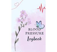 Blood pressure log book: Pulse (heart rate), Record & Monitor Blood Pressure at Home for seniors/elderlies , pregnant women ..etc- ,Personal Tracker ... Blood pressure tracker 6x9in 121 pages