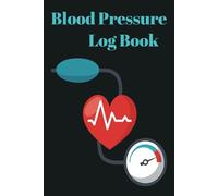 Blood Pressure Log Book: Record and Monitor daily blood pressure, pulse readings with a space for Notes, Issues, Symptoms and doctor appointments.