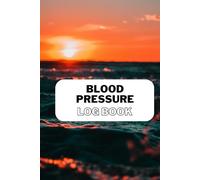 Blood pressure Log Book,Record ,Monitor BP Daily,Stay Healthy: 115 pages of Blood pressure Log Sheet, Monitor Blood pressure at Home,track and stay fit.