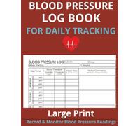 Blood Pressure Log Book: Simple Daily Blood Pressure Log | Record & Monitor Blood Pressure at Home | 110 Pages 8.5 x 11 inches | Large Print Easy to Read