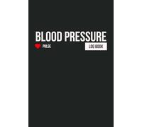 Blood Pressure Log Book: Simple Daily Recording and Tracking of Blood Pressure, Heart Rate and Medication at Home | Pocket Size | For Men, Women, Kids
