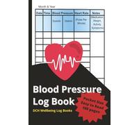 Blood Pressure Log Book: Simple Layout with Notes Section, Small in Size (5.25 x 8 inches) for your convenience! Bold and Easy to Read. 100 Pages.