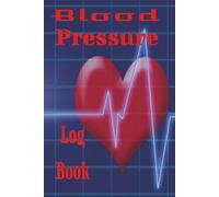 Blood Pressure Log Book: Track Daily Readings, Pulse, and Notes with AM/PM Monitoring and Blood Pressure Category Reference Chart