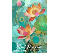 Blood Pressure Log Book: Wellness Tracking Journal for Adults and Seniors with Weekly Charts and Medication List - Water Lily Edition