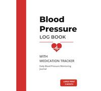 Blood Pressure Log Book with Medication Tracker: Daily Blood Pressure Monitoring Journal | Large Print | 3 Month Record Book for Hypertension & Heart Health