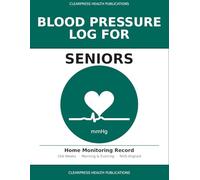 Blood Pressure Log for Seniors: Home Monitoring Record - Extra Large Print, 104 Weeks of Morning & Evening Tracking, NHS-Aligned Format for Older Adults