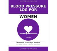 Blood Pressure Log for Women: Hormonal & Lifestyle Monitor - 104 Weeks of Morning & Evening Tracking with Cycle, Perimenopause & HRT Context, NHS-Aligned Format