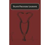 Blood Pressure Logbook: Blank Blood Pressure Logbook | Fill in Record to Monitor and Track Results | 73 pages | 7x10 inches