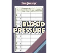 Blood Pressure Logbook: Daily Blood Pressure Monitoring Notebook for Seniors, Adults, Women, Men, and Caregivers, Easy to Read and Utilize, 6" x 9"