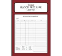Blood Pressure Logbook: Daily Simple Log to Record and Monitor Blood Pressure at Home | 7 x 10 inch, 100 pages | Hardcover or Paperback