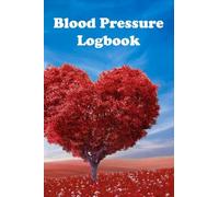 Blood Pressure Logbook: Daily Track Your Blood Pressure and Heart Rate for 2 Years, Blood Pressure Journal and Tracker, 6x9, with BP Chart