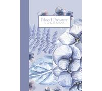 Blood Pressure Logbook: Elegant Floral Design| A week per page, 6x9”