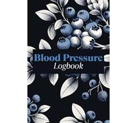 Blood Pressure Logbook: Simple Daily Blood Pressure Log | Monitor BP at Home | Journal for Women | 105 Pages | 6x9 Inches