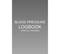 Blood Pressure Logbook: Simple Two-Year 6x9 in Journal for Heart Health - Created by a Cardiologist