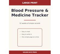 Blood Pressure & Medicine Tracker: Large Print Log Book for Seniors - 52 Weeks of Morning & Evening Readings, Pulse, and Medication Check-Boxes