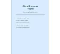 Blood pressure Tracker: A Simple Daily Tracker to Monitor Readings, Spot Patterns, and Take Control of Your Heart Health