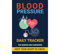Blood Pressure Tracker for Adults: Includes Understanding Blood Pressure Guide, Category Ranges, and Daily Log Pages