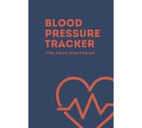 Blood Pressure Tracker for Daily Monitoring: A Simple Logbook to Record Blood Pressure, Heart Rate, and Notes - Ideal for Seniors, Caregivers, and Wellness Tracking