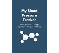 Blood Pressure Tracker Logbook: Daily Blood Pressure and Heart Rate Monitoring Journal | Medical Log Book for Hypertension Control, Pulse Tracking, Wellness & Health Management
