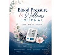 Blood Pressure & Wellness Journal for Women: Track Blood Pressure Pulse Weight Medications Symptoms Water Intake Sleep Exercise and Doctor Visits in One Easy Daily Health Planner
