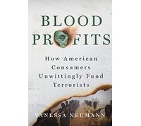 Blood Profits: How American Consumers Unwittingly Fund Terrorists