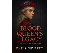 Blood Queen’s Legacy: A Legacy Forged in Blood: 5 (Kingdoms of Desire)