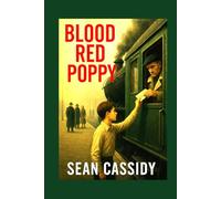 Blood Red Poppy: One boy's brave struggle to save his family and his village in Nazi occupied France