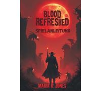 BLOOD REFRESHED SUPPLY SPIELANLEITUNG: Ultimative Strategien, Expertentipps und tiefgehende Techniken, um jeden Aspekt der Blood Refreshed Supply zu beherrschen