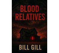 Blood Relatives: A novel of family secrets and betrayal (Bloodlines)