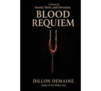 Blood Requiem: A Novel of Sound, Flesh, and Devotion (The Hollow Things)