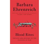 Blood Rites: Origins and History of the Passions of War