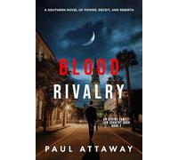 Blood Rivalry: A Southern Novel of Power, Deceit, and Rebirth: 3 (Atkins Family Low Country Saga)