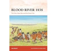 Blood River 1838: The Zulu-Boer War and the Great Trek: 402 (Campaign)