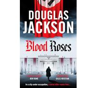Blood Roses: Introducing 'the natural heir to Kerr's Bernie Gunther' (The Warsaw Quartet, 1)
