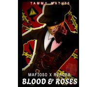 Blood & Roses ~MAFIOSO X READER