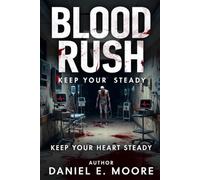 Blood Rush: A Novel of Fear, Flesh, and the System That Feeds on Both