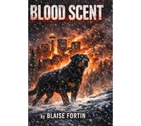 Blood Scent: Book One of the War Dog Apocalypse Trilogy