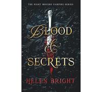 Blood & Secrets: A steamy vampire romance with a protective hero, a broken heart, and secrets that burn (The Night Movers Vampire Series)