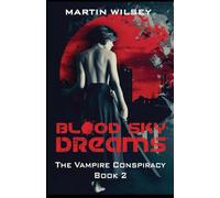 Blood Sky Dreams: Vampire Conspiracy Book 2