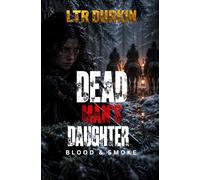 Blood & Smoke: A Visceral Frontier Tale of Trauma and Deconstruction in a Vanishing Frontier West (Dead Man's Daughter)