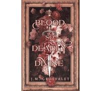 Blood So Deadly Divine (The Deadly Divine Series)