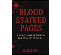 Blood-Stained Pages: A Guided Horror Journal for Tormented Souls